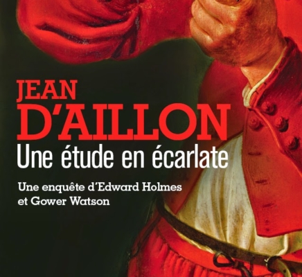 « Une étude en écarlate » de Jean d’Aillon par Bernard Sasso
